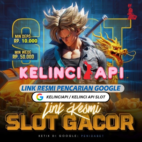 KELINCIAPI # Bandar Situs Slot Pemberi Cuan dengan Bonus Terbesar image 1